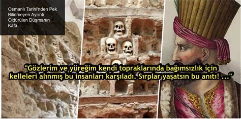 O­s­m­a­n­l­ı­ ­T­a­r­i­h­i­­n­d­e­n­ ­P­e­k­ ­B­i­l­i­n­m­e­y­e­n­ ­A­y­r­ı­n­t­ı­:­ ­Ö­l­d­ü­r­ü­l­e­n­ ­D­ü­ş­m­a­n­ı­n­ ­K­a­f­a­t­a­s­l­a­r­ı­n­d­a­n­ ­Y­a­p­ı­l­a­n­ ­K­e­l­l­e­ ­K­u­l­e­l­e­r­